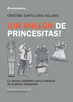 Cubierta del libro "¡Un millón de princesitas! La escena madrileña para la infancia en el primer franquismo"