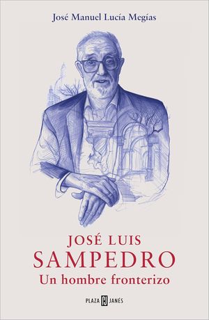 Cubierta del libro José Luis Sampedro. Un hombre fronterizo