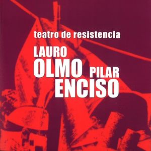 Cubierta del libro Teatro de resistencia. Lauro Olmo – Pilar Enciso