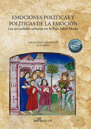 Emociones políticas y políticas de la emoción. Las sociedades urbanas en la Baja Edad Media