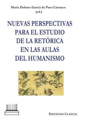Cubierta del libro Nuevas perspectivas para el estudio de la retórica en las aulas del humanismo